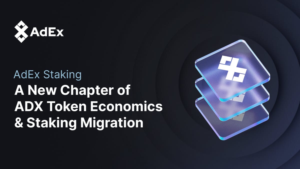 AdEx Staking: New ADX Token Economics & Staking Migration